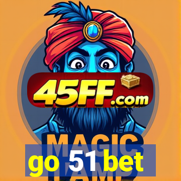 go 51 bet